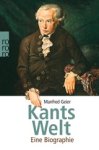 Manfred Geier - Kants Welt - Eine Biographie