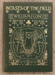 LONG, WILLIAM J. - Beasts of the Field.