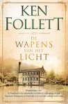 Ken Follett - De wapens van het licht Kingsbridge, 1792. In Engeland is de industriële revolutie in volle gang, terwijl Napoleon Bonaparte in Frankrijk voor een heel andere strijd zorgt.