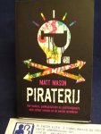 Mason, Matt - Piraterij / hoe hackers, punkkapitalisten en graffitimiljonairs onze cultuur remixen en de wereld veranderen