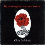 Ludekuse, Chris - Bij de terugkeer van een vrouw