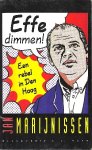 Marijnissen, Jan - Effe dimmen! Een rebel in Den Haag