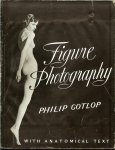 Gotlop, Philip A.R.P.S. ..With  48 Photographs by the Author  17 Anatomical drawings by Alfred Kerr and 31 Diagrammatic Lighting Charts - Figure Fhotography