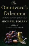 Pollan , Michael . [ ISBN 9781594132056 ] 5219 - The Omnivore's Dilemma . ( A Natural History of Four Meals . ) The bestselling author of the Botany of Desire explores the ecology of eating to unveil why we consume what we consume in the 21st century.