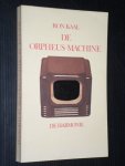 Kaal, Ron - De Orpheus-machine Kaal, Ron - De Orpheus-machine