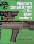 Hogg, Ian V. & John Weeks - Military Small Arms of the 20th Century. A comprehensive illustrated history of the world's small calibre firearms, 1900-1977