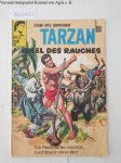 Burroughs, Edgar Rice, Jesse (Zeichn.) Marsh und Manning (Zeichn.) Russ: - Tarzans. Nr. 2: Insel des Rauches: