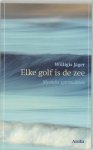 Jager, W. - Elke golf is de zee