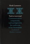 Lammers, Henk. - Taal in tweevoud. Communicatieve competentie, taalvaardigheid en het onderwijs in het Nederlands Lammers, Henk. - Taal in tweevoud. Communicatieve competentie, taalvaardigheid en het onderwijs in het Nederlands