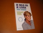 Suze Orman, Danielle Stensen-Alders - Je Geld En Je Leven. Financieel advies van `s Werelds bekendste Geldgoeroe