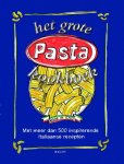 Unknown - Het grote Pasta kookboek: met meer dan 500 inspirerende Italiaanse recepten