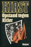 Kirst, Hans Hellmut - Opstand tegen Hitler