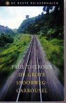 Paul Theroux, Onbekend - De grote spoorwegcarrousel