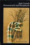 Greisch, J. - Hermeneutik und Metaphysik : eine Problemgeschichte