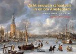 Niko Mulder - Acht eeuwen schaatsen in en om Amsterdam