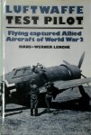 Hans-Werner Lerche 276246 - Luftwaffe Test Pilot Flying captured Allied Aircraft of World War 2