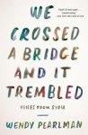 Wendy Pearlman - We Crossed a Bridge and It Trembled