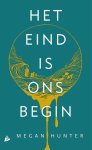 Megan Hunter - (1) Het Eind Is Ons Begin