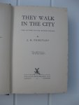 Priestley, J.B. - They Walk in the City.