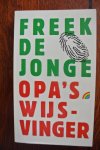 Jonge, Freek de - OPA'S WIJSVINGER