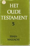 Redactie - Het Oude Testament 5   -   Jesaja - Maleachi