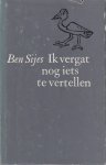 Sijes, Ben - Ik vergat nog iets te vertellen