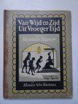 Blaauw, Henriëtte & Nelly Spoor. - Van Wijd en Zijd uit Vroeger Tijd.