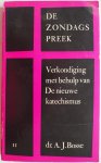 Bosse A J - De Zondagspreek Verkondiging met behulp van De Nieuwe Katechismus 2e deel Bosse A J - De Zondagspreek Verkondiging met behulp van De Nieuwe Katechismus 2e deel