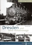 GRESS, Gerhard - Dresden und seine Verkehrswege.