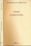 Breton, Stanislas - Vers L'Originel