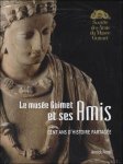 Annick Fenet ; coll. - LE MUS E GUIMET ET SES AMIS : Cent ans d'histoire partag e