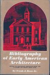 Roos, Frank J. - Bibliography of Early American Architecture. Writings on Architecture Constructed Before 1860 in Eastern and Central United States