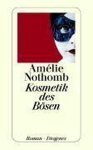 Amelie Nothomb - Kosmetik Des Bösen