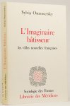 OSTROWETSKY, S. - L'imaginaire bâtisseur. Les villes nouvelles Françaises. Préface du Louis Marin.