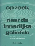 Houston, Jean - Op zoek naar de innerlijke geliefde - Een reis door de sacrale psychologie