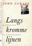 Lukacs, John. - Langs Kromme Lijnen: Zes resterende vragen over de Tweede Wereldoorlog.