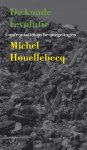 M. Houellebecq, Michel Houellebecq - De koude revolutie