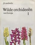 J. Landwehr - Wilde orchideeÃ«n van Europa I