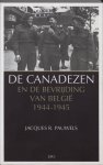 J.R. Pauwels - Canadezen en de bevrijding van België 1944-1945