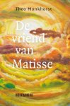 Theo Monkhorst - De vriend van Matisse