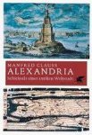 Manfred Clauss - Alexandria. Eine antike Weltstadt
