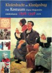 Dolly Verhoeven - Klederdracht en kleedgedrag Het kostuum Harer Majesteits onderdanen, 1898-1998