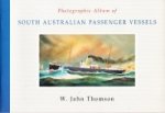 Thomson, W.J. - Photographic Album of South Australian Passenger Vessels