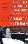 Michelle Feynman ; Richard Feynman ; Timothy Ferris - Perfectly Reasonable Deviations from the Beaten Track - The Letters of Richard P. Feynman Michelle Feynman ; Richard Feynman ; Timothy Ferris - Perfectly Reasonable Deviations from the Beaten Track - The Letters of Richard P. Feynman