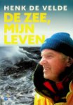 Velde, Henk de - De Zee, Mijn Leven