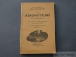 Lanoy, Henry. - Les aéromoteurs modernes. La production d'énergie électrique par groupes éoliens. Préf. de L. Barbillon.
