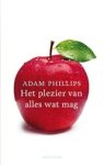 Adam Phillips - Het plezier van alles wat mag Adam Phillips - Het plezier van alles wat mag