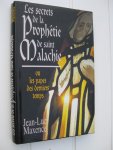 Maxence, Jean- - Les secrets de la Prophétie de saint Malachie ou les papes des derniers temps.
