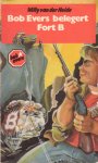 Heide, Willy van der - Bob Evers. Bob Evers belegert Fort B