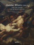 Bram van Oostveldt, Stijn Bussels, Caroline Van Eck (eds) - Antoine Wiertz (1806?65) And the Quest for Modern Genius